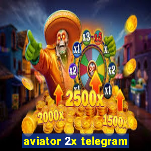 aviator 2x telegram